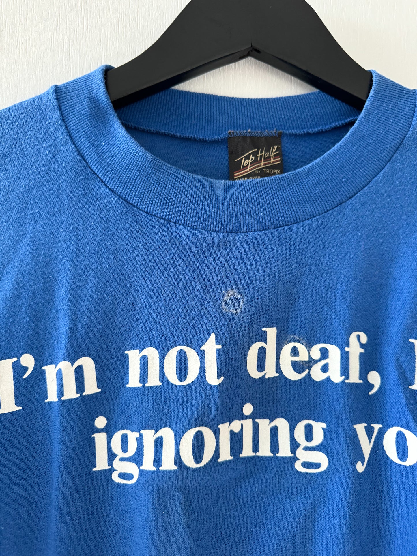 1980s I’m Not Deaf I’m Ignoring You Tee , Made in U.S.A.