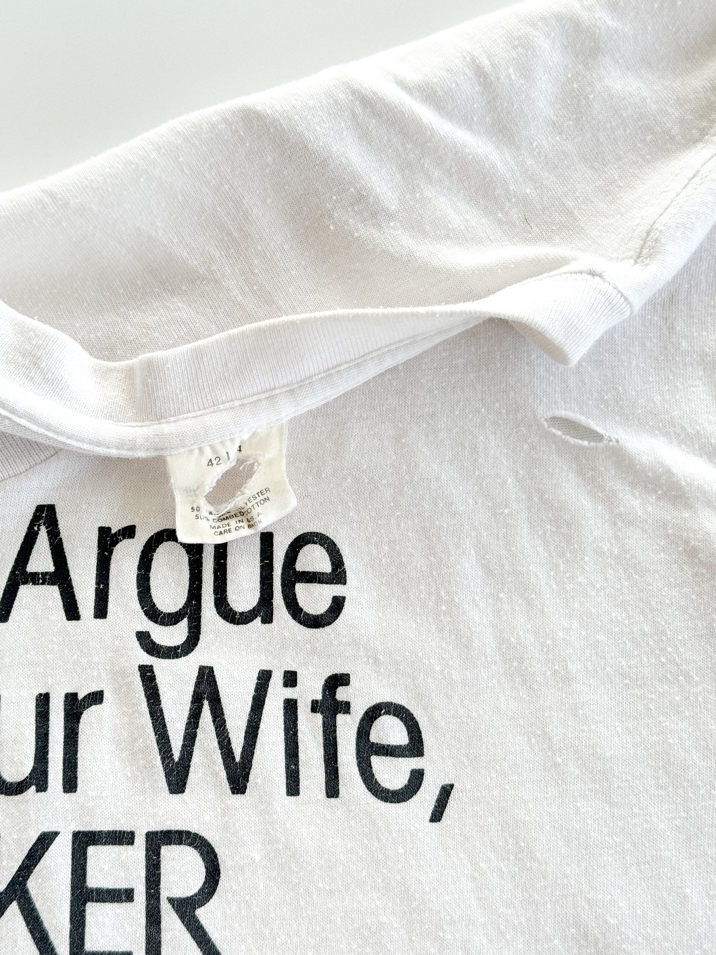 1980s Don’t Argue With Your Wife, DICKER T-Shirt , Made in U.S.A.
